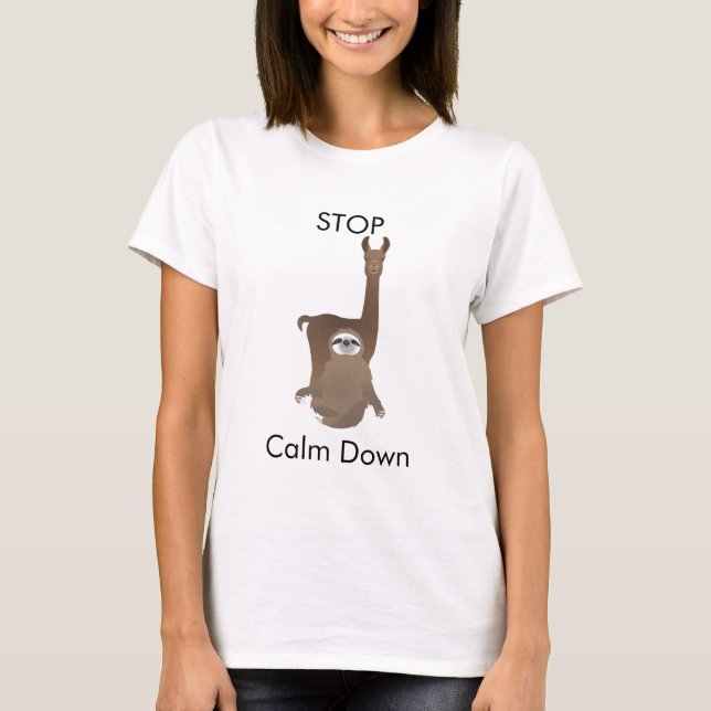 Stop Calm Down Brown Sloth and Llama T-Shirt (Front)