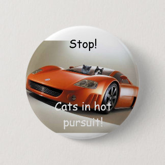 Stop! Cats in hot pursuit! 6 Cm Round Badge