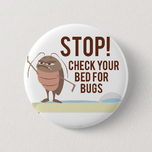 Stop! Check Your Bed For Bugs 6 Cm Round Badge