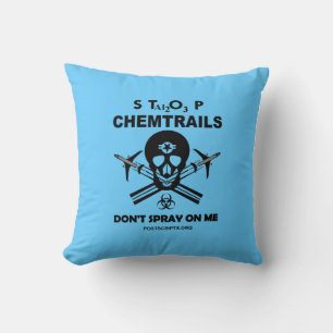 Stop Chemtrails - Don't Spray on Me! Cushion