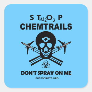 Stop Chemtrails - Don't Spray on Me! Square Sticker