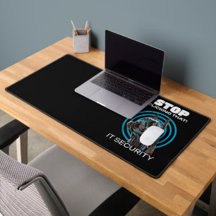 Stop Clicking That IT Security Humour Desk Mat