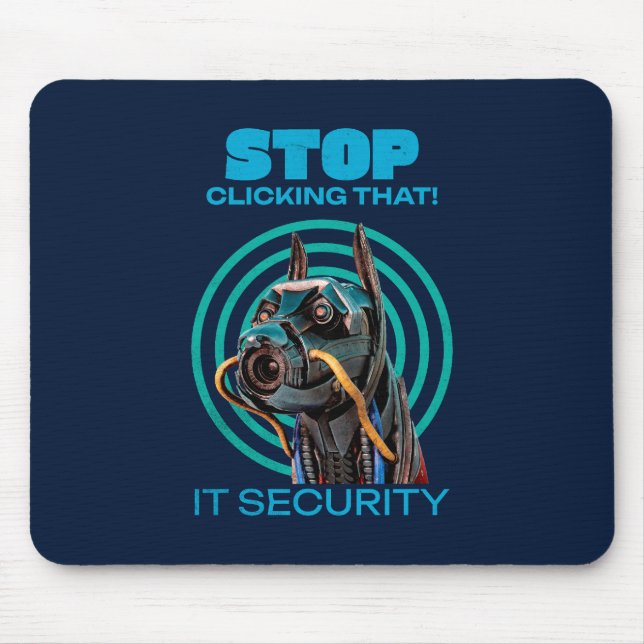 Stop Clicking That IT Security Humour Mouse Pad (Front)