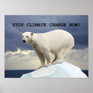 STOP CLIMATE CHANGE NOW! Polar Bear Poster