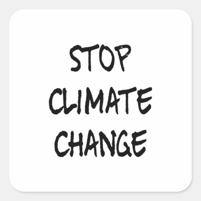 Stop Climate Change Square Sticker (Front)