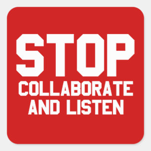 stop collaborate and listen square sticker