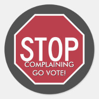 STOP Complaining GO VOTE Stop Sign