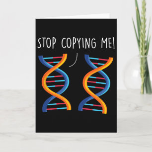 Stop Copying Me Funny Science Pun Dna Joke Biology Card