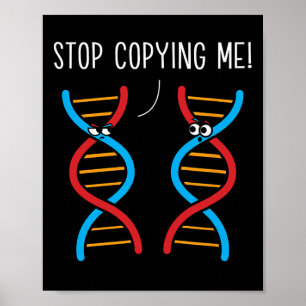 Stop Copying Me Funny Science Pun Dna Joke Biology Poster