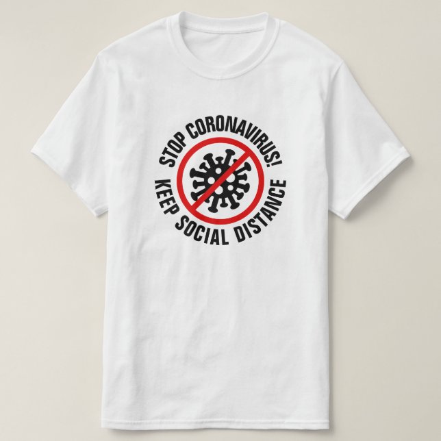 Stop CoronaVirus Social Distancing Custom slogan T-Shirt (Design Front)