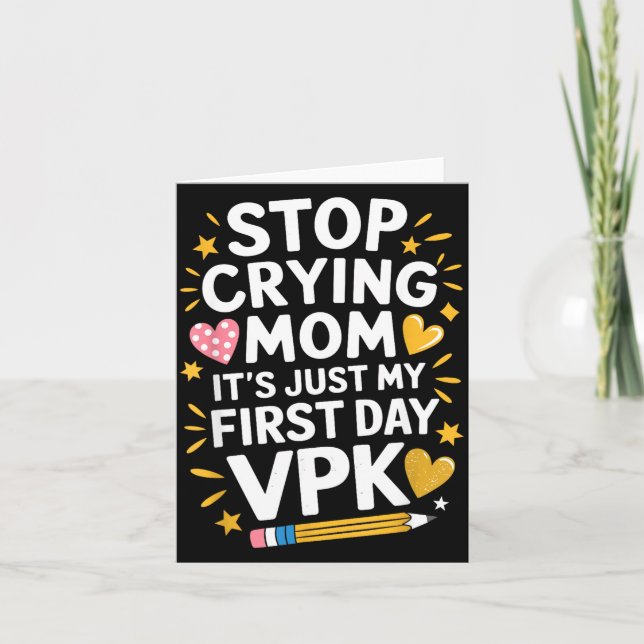 Stop crying mum first day vpk, pre k teacher card (Front)