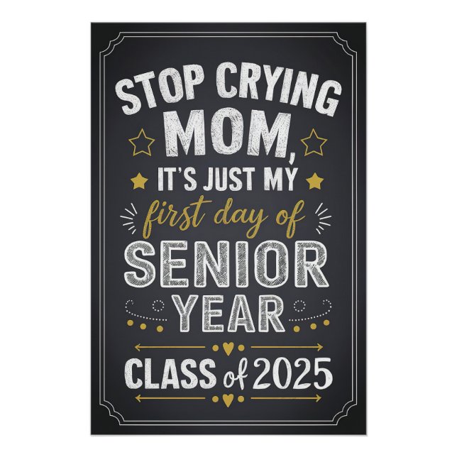 Stop Crying Mum - Senior Year First Day Poster (Front)