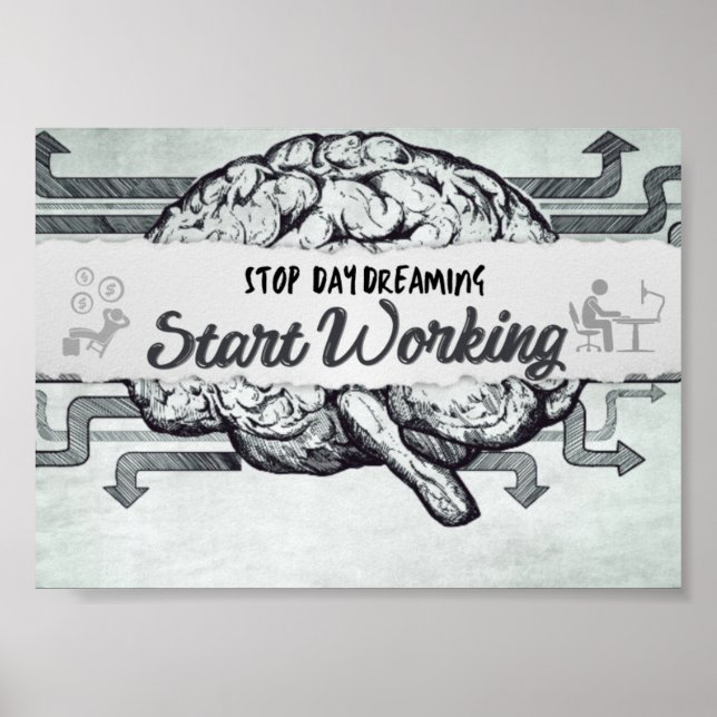 Stop Day Dreaming,Start Working Motivational Quote Poster (Front)