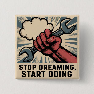 Stop Dreaming, Start Doing 15 Cm Square Badge