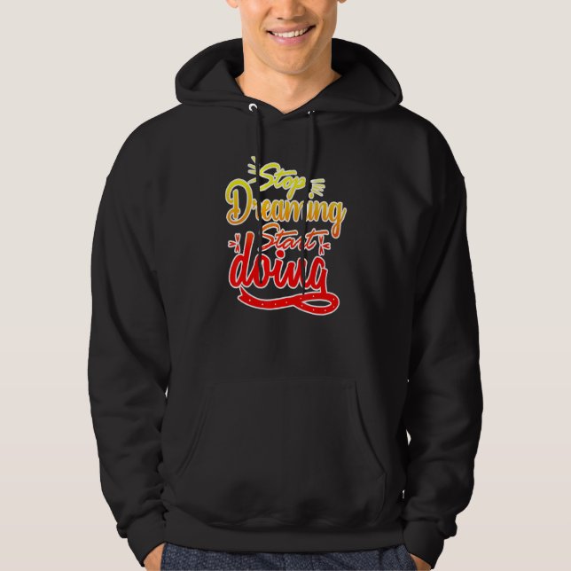 Stop Dreaming Start Doing Anti Couch Potato Wear P Hoodie (Front)