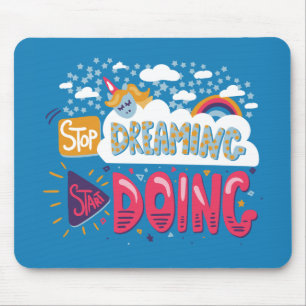 Stop Dreaming, Start Doing Blue-Cranberry Mouse Pad