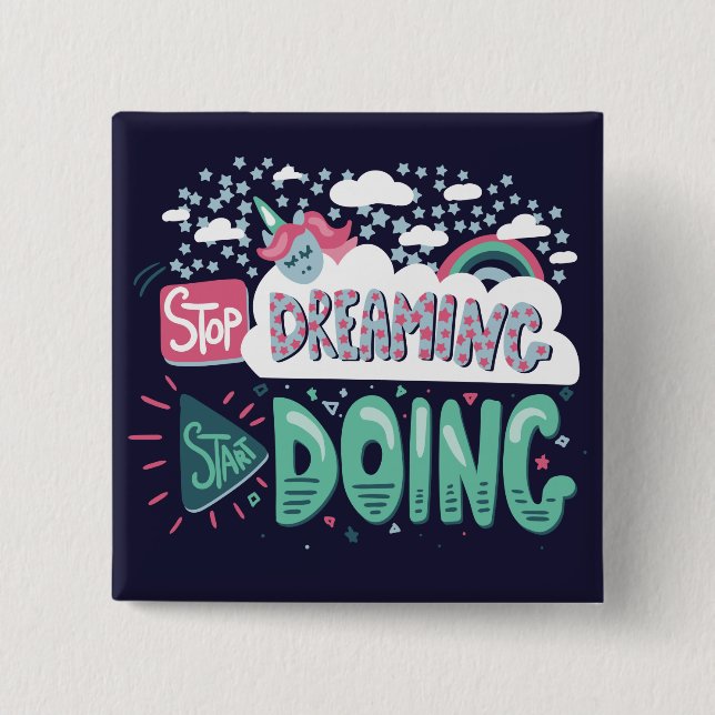 Stop Dreaming, Start Doing Dark Blue 15 Cm Square Badge (Front)
