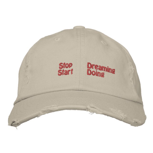 Stop Dreaming Start Doing Embroidered Hat (Front)