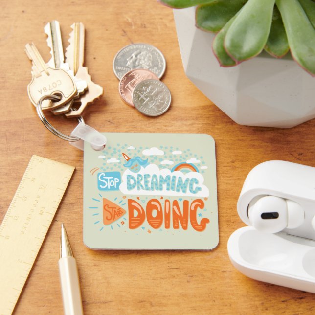 Stop Dreaming, Start Doing Honeydew Key Ring (Desk)