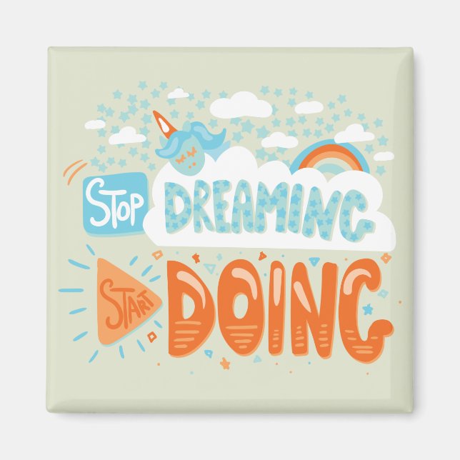 Stop Dreaming, Start Doing Honeydew Magnet (Front)