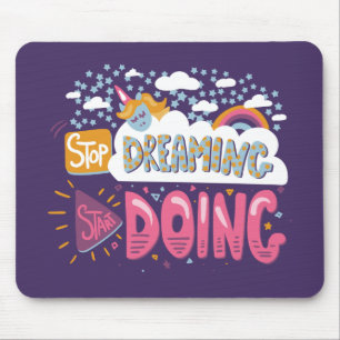 Stop Dreaming, Start Doing Indigo Mouse Pad