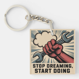 Stop Dreaming, Start Doing Key Ring