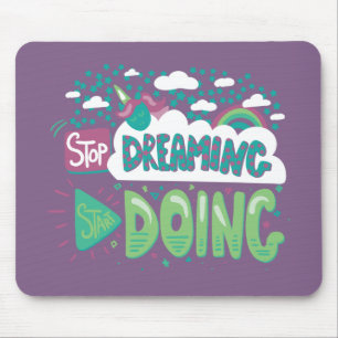 Stop Dreaming, Start Doing Lavender-Green Mouse Pad