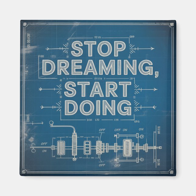 Stop Dreaming, Start Doing Magnet (Front)