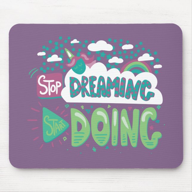 Stop Dreaming, Start Doing Pale Lavender Mouse Pad (Front)