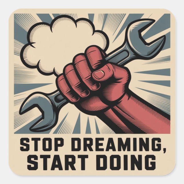 Stop Dreaming, Start Doing Square Sticker (Front)