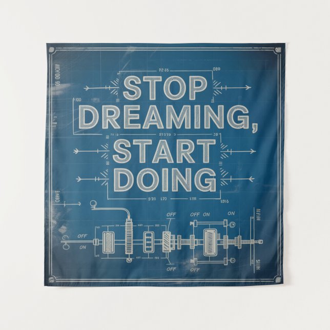 Stop Dreaming, Start Doing Tapestry (Front)