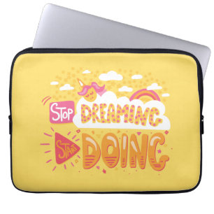 Stop Dreaming, Start Doing Yellow-Orange Laptop Sleeve