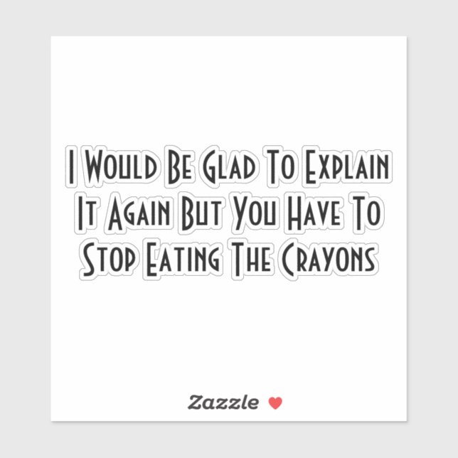 Stop Eating The Crayons (Sheet)