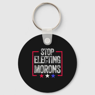 Stop Electing Morons Funny Sarcasm Quotes Key Ring