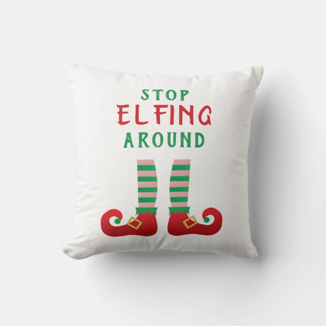 Stop Elfing Around Funny Christmas Saying Cushion (Front)