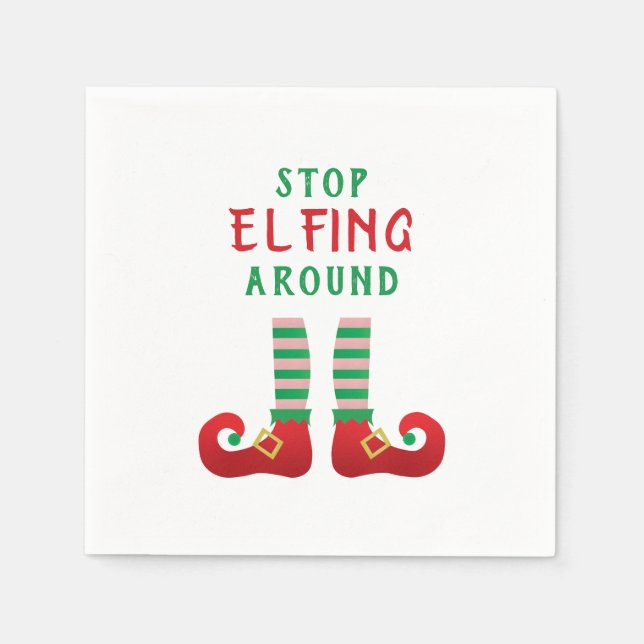 Stop Elfing Around Funny Christmas Saying Napkin (Front)