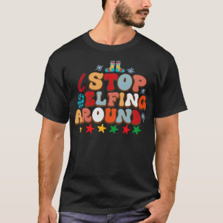 Stop Elfing Around Vintage T-Shirt