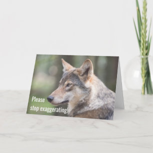 Stop Exaggerating, Like The Boy Who Cried WOLF Card