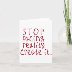 Stop Facing Reality Create It Sticker1 Card