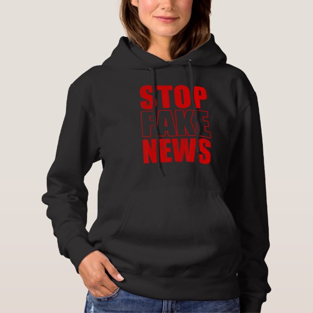Stop Fake News Rights Journalism Journalist Press  Hoodie (Front)