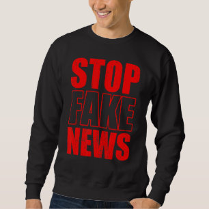 Stop Fake News Rights Journalism Journalist Press Sweatshirt