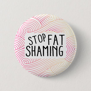 Stop Fat Shaming Round Button