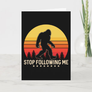 Stop Following Me   Bigfoot Retro Design Card