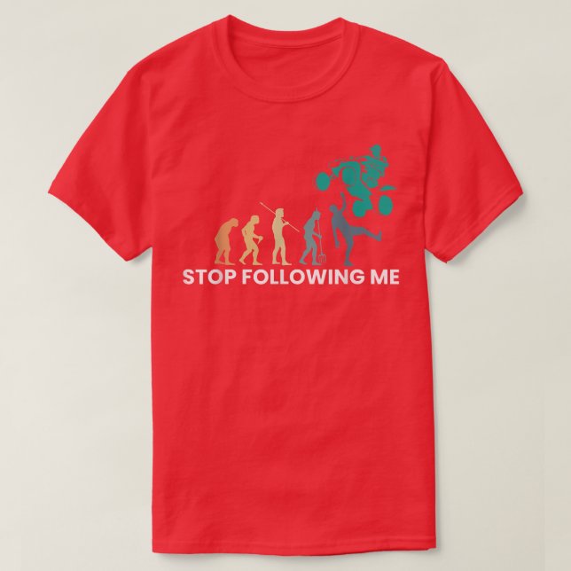 Stop Following Me Evolution Quad Bike Rider 1333 T-Shirt (Design Front)