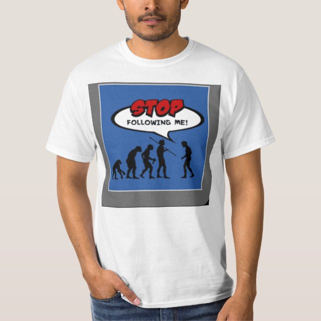Stop Following Me evolution T-Shirt (Front)