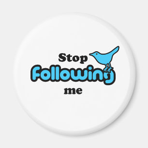 Stop following me magnet