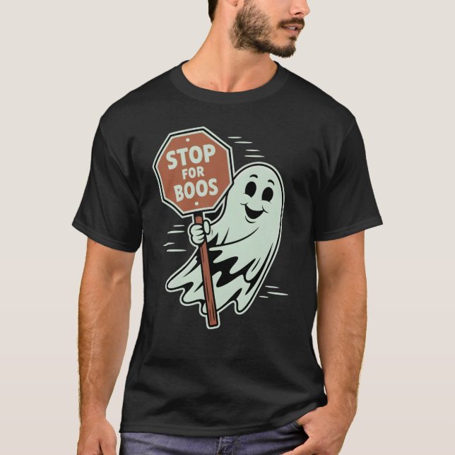 Stop For Boos Halloween Ghost Trunk or Treat  T-Shirt (Front)