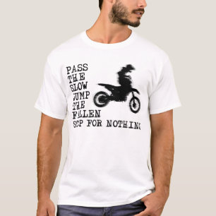 Stop For Nothing Dirt Bike Motocross Shirt