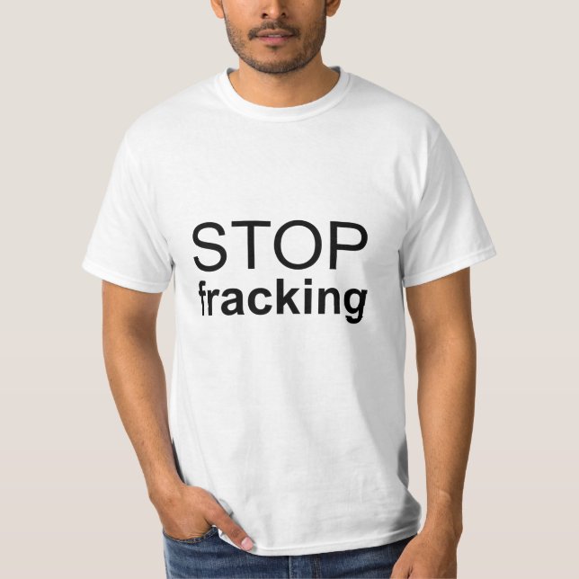 Stop Fracking T-Shirt (Front)