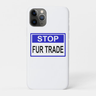 Stop Fur Trade Blue sign iPhone 11 Pro Case